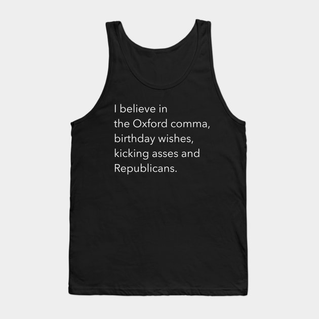 I believe in the Oxford comma Tank Top by FromMyTwoHands